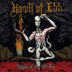 Howls Of Ebb : Vigils of the 3rd Eye